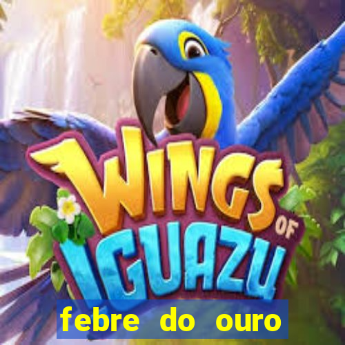 febre do ouro temporada 14